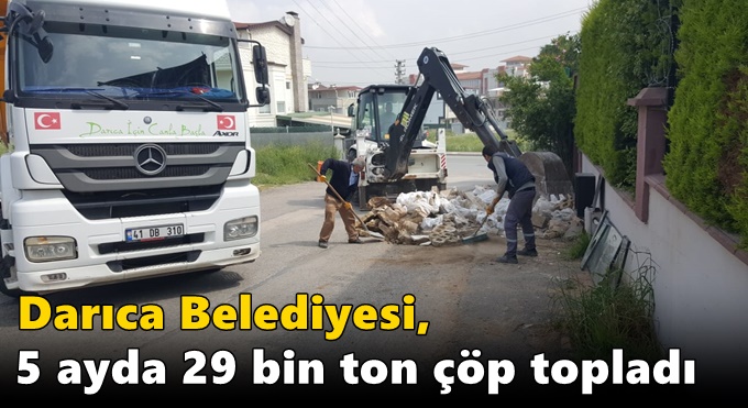 Darıca Belediyesi, 5 ayda 29 bin ton çöp topladı