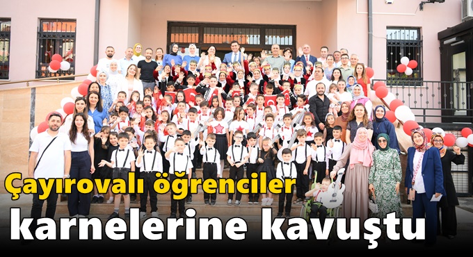 Çayırovalı öğrenciler karnelerine kavuştu