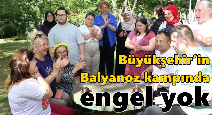 Büyükşehir’in Balyanoz kampında engel yok