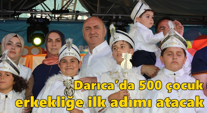 Darıca’da 500 çocuk erkekliğe ilk adımı atacak