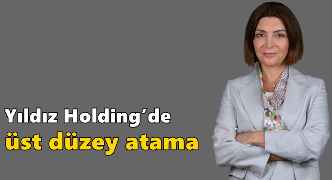 Yıldız Holding’de üst düzey atama