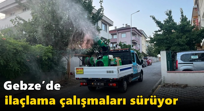 Gebze’de İlaçlama Çalışmaları Sürüyor