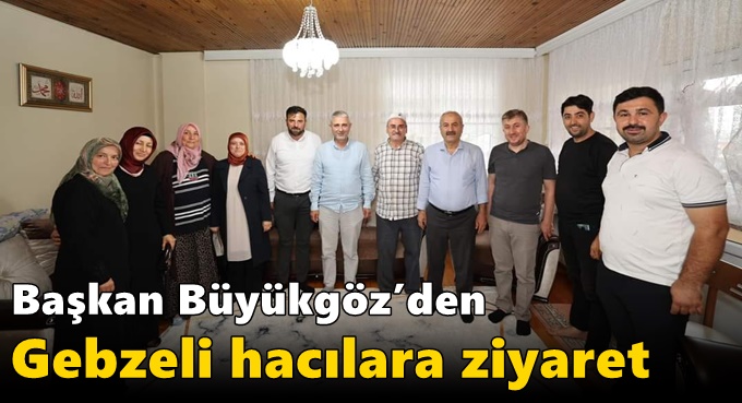 Başkan Büyükgöz’den  Gebzeli Hacılara Ziyaret