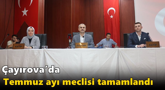 Çayırova’da Temmuz ayı meclisi tamamlandı