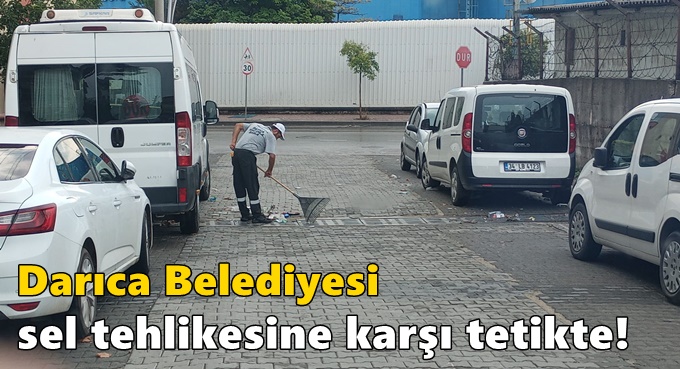 Darıca Belediyesi Sel Tehlikesine Karşı Tetikte!