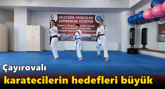 Çayırovalı karatecilerin hedefleri büyük