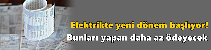 Elektrikte yeni dönem başlıyor!