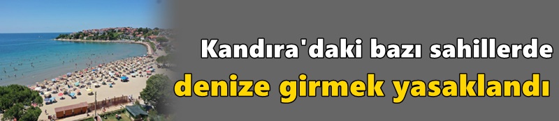 Kandıra'daki bazı sahillerde denize girmek yasaklandı