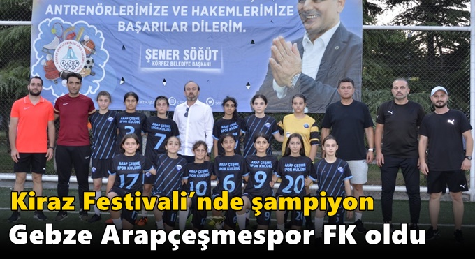 Kiraz Festivali’nde şampiyon Gebze Arapçeşmespor FK oldu