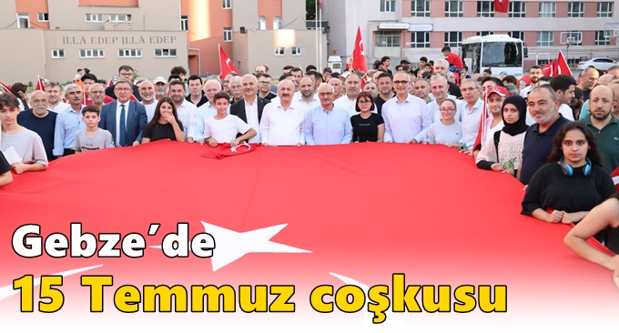 Gebze’de 15 Temmuz Coşkusu