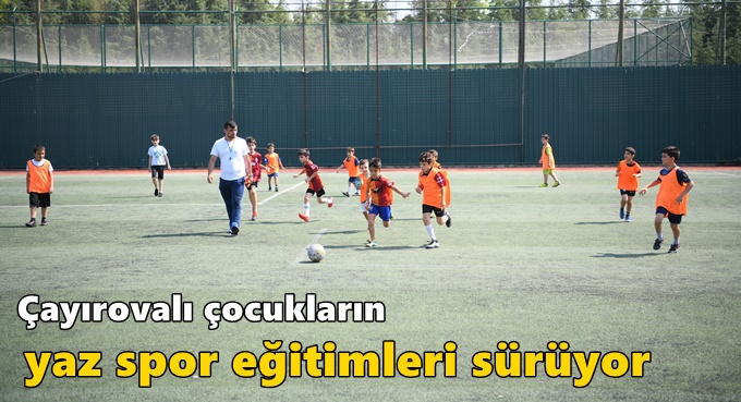 Çayırovalı çocukların yaz spor eğitimleri sürüyor