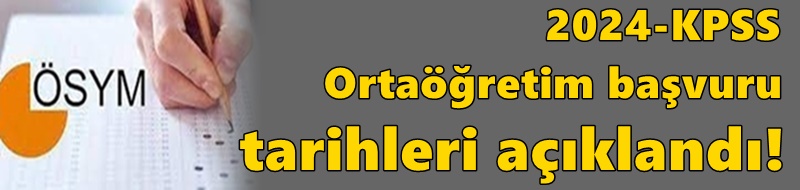 2024-KPSS Ortaöğretim başvuru tarihleri açıklandı!