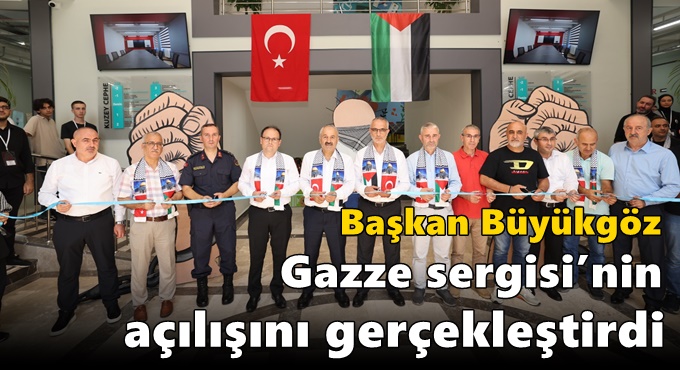 Başkan Büyükgöz Gazze Sergisi’nin Açılışını Gerçekleştirdi