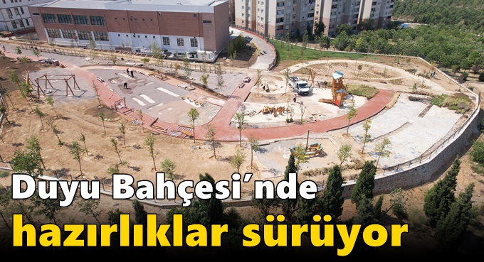 Duyu Bahçesi’nde hazırlıklar sürüyor