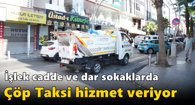 İşlek cadde ve dar sokaklarda Çöp Taksi hizmet veriyor