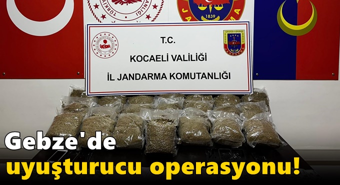 Gebze'de uyuşturucu operasyonu!