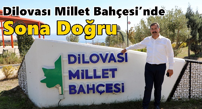 Dilovası Millet Bahçesi’nde Sona Doğru