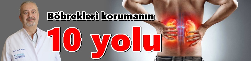 Böbrekleri korumanın 10 yolu