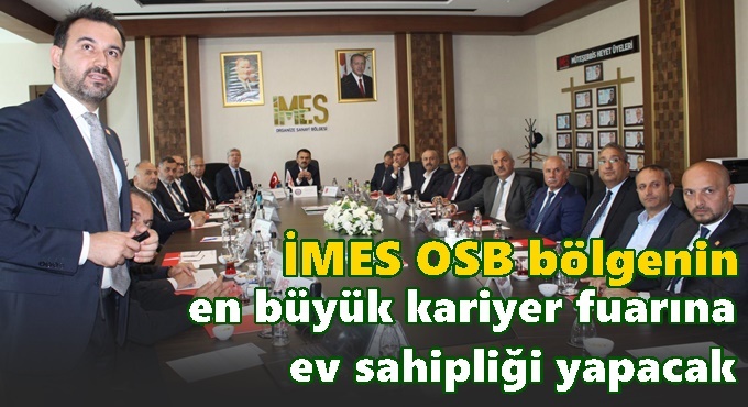 İMES OSB bölgenin en büyük kariyer fuarına ev sahipliği yapacak