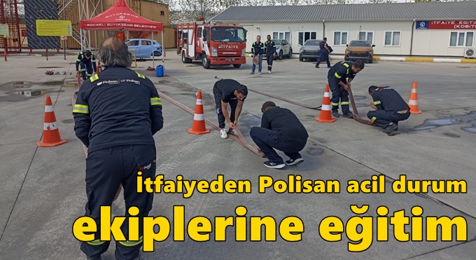 İtfaiyeden Polisan acil durum ekiplerine eğitim