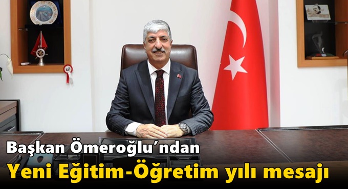 Başkan Ömeroğlu’ndan Yeni Eğitim-Öğretim Yılı Mesajı