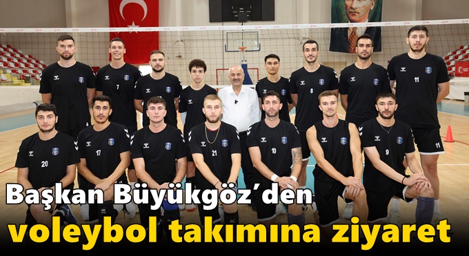 Başkan Büyükgöz’den  Voleybol Takımına Ziyaret