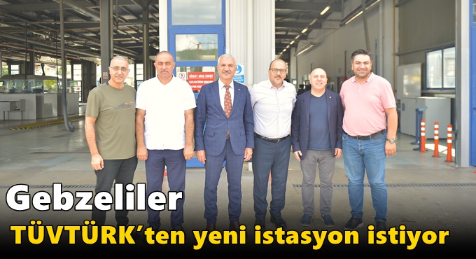 Gebzeliler TÜVTÜRK’ten yeni istasyon istiyor