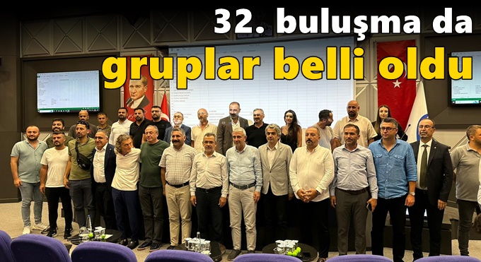 32. buluşma da gruplar belli oldu