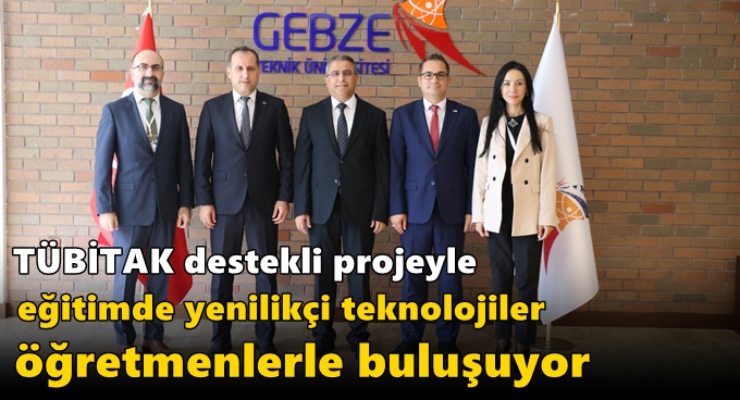 TÜBİTAK Destekli Projeyle Eğitimde Yenilikçi Teknolojiler Öğretmenlerle Buluşuyor