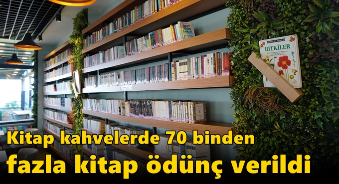 Kitap kahvelerde 70 binden fazla kitap ödünç verildi