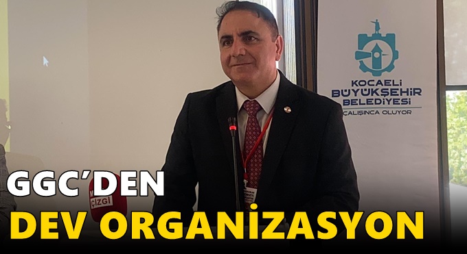 GGC’DEN DEV ORGANİZASYON