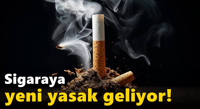 Sigaraya yeni yasak geliyor!