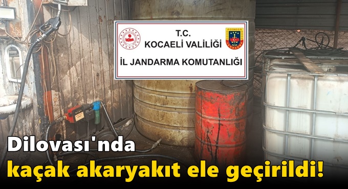 Dilovası'nda kaçak akaryakıt ele geçirildi!