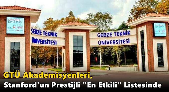 GTÜ Akademisyenleri, Stanford'un Prestijli "En Etkili" Listesinde