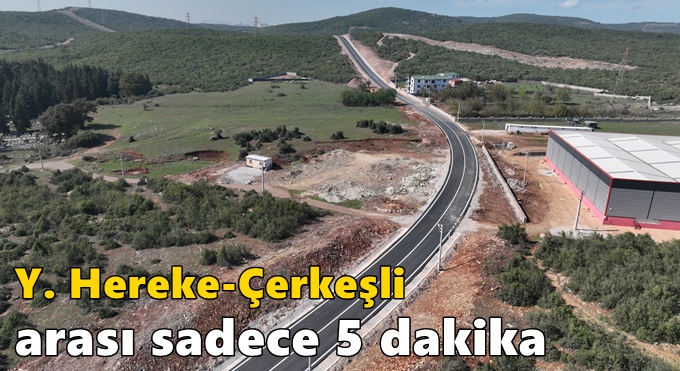 Y. Hereke-Çerkeşli arası sadece 5 dakika