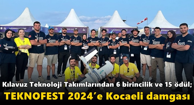 Kılavuz Teknoloji Takımlarından 6 birincilik ve 15 ödül;  TEKNOFEST 2024’e Kocaeli damgası