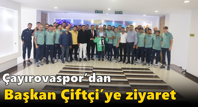 Çayırovaspor’dan Başkan Çiftçi’ye ziyaret