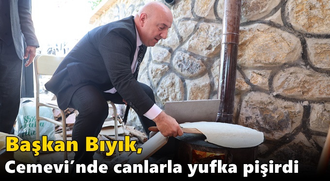 Başkan Bıyık, Cemevi’nde canlarla yufka pişirdi