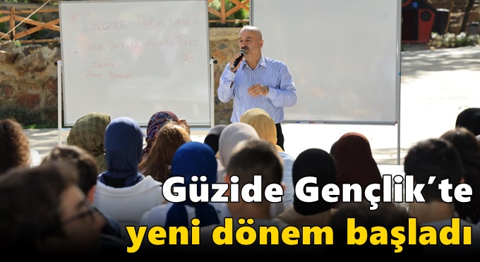 Güzide Gençlik’te Yeni Dönem Başladı