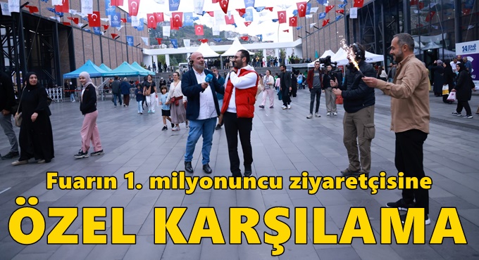 Fuarın 1. milyonuncu ziyaretçisine özel karşılama