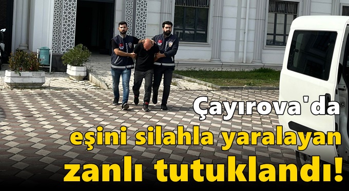 Çayırova'da eşini silahla yaralayan zanlı tutuklandı!