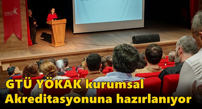 GTÜ YÖKAK Kurumsal Akreditasyonuna Hazırlanıyor