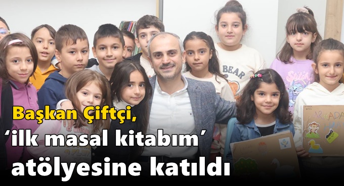 Çiftçi, ‘ilk masal kitabım’ atölyesine katıldı