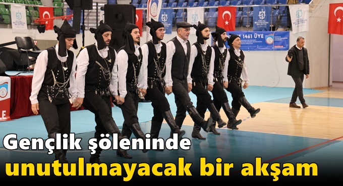 Gençlik şöleninde unutulmayacak bir akşam