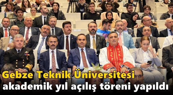 Gebze Teknik Üniversitesi Akademik Yıl Açılış Töreni Yapıldı