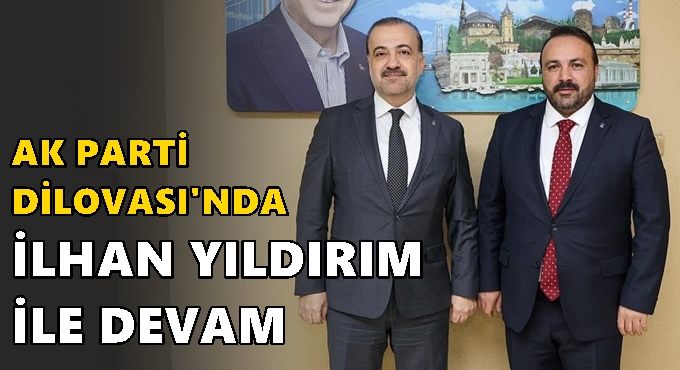 AK Parti Dilovası'nda İlhan Yıldırım ile devam!