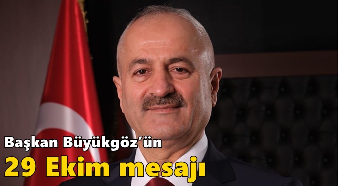 Başkan Büyükgöz’ün 29 Ekim Mesajı