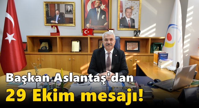 Aslantaş'dan 29 Ekim mesajı!