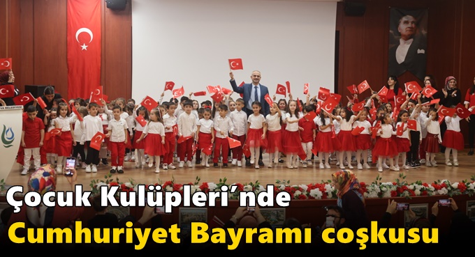 Çocuk Kulüpleri’nde Cumhuriyet Bayramı coşkusu