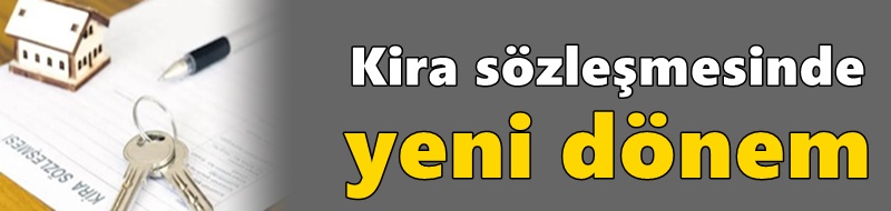 Kira sözleşmesinde yeni dönem